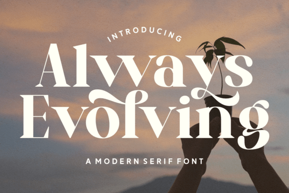 Always Evolving: A Serif Font for Editorial Elegance
