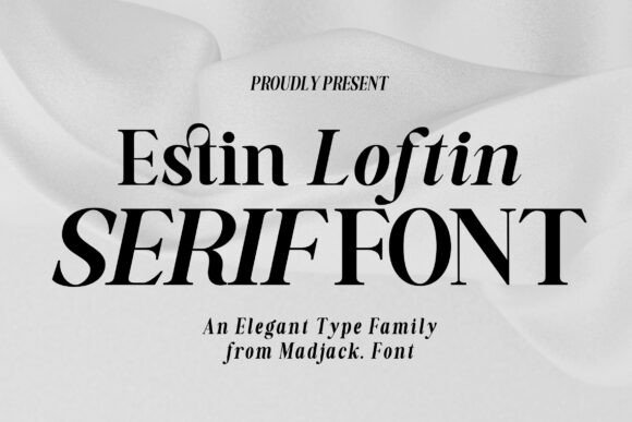 Estin Loftin: A Serif Font for Campaigns That Speak with Elegance