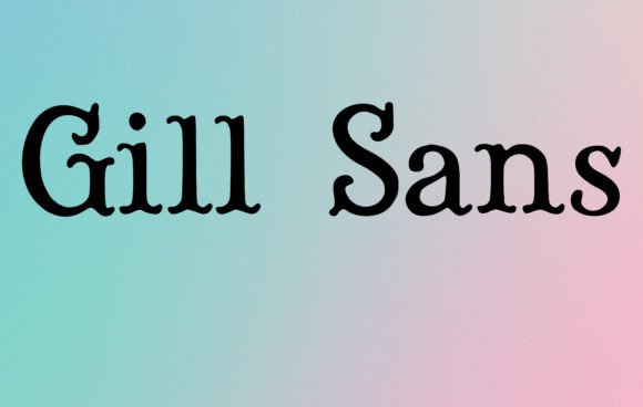 Gill Sans: A Timeless Serif Font for Digital Design