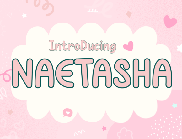 Naetasha: A Font That Adds Personality to Your Campaigns
